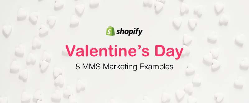 8 Girlfriend Approved Valentine's Day MMS Marketing Examples for