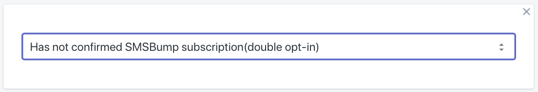 SMSBump Segments: Customers who haven't confirmed SMS subscription